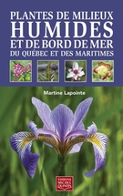 Plantes des milieux humides et de bord de mer du Québec et des Maritimes (souple)